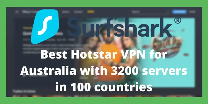 Surfshark Hotstar VPN In Australia