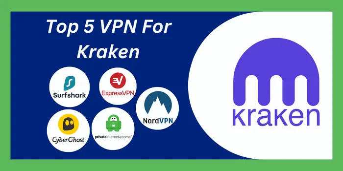 Top 5 VPN For Kraken