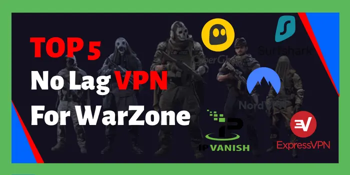 Top 5 no lag vpn for warzone