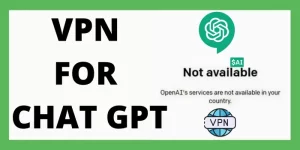 VPN For Chat GPT