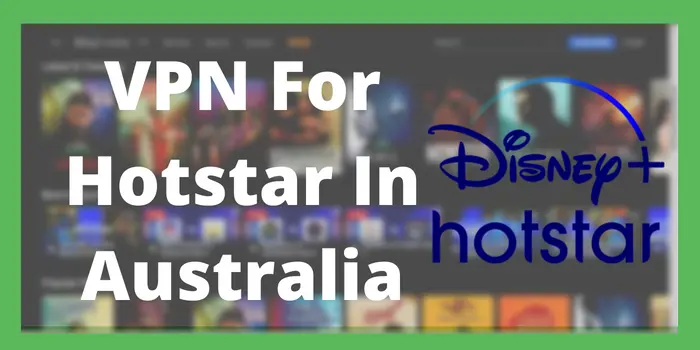 VPN For Hotstar In Australia