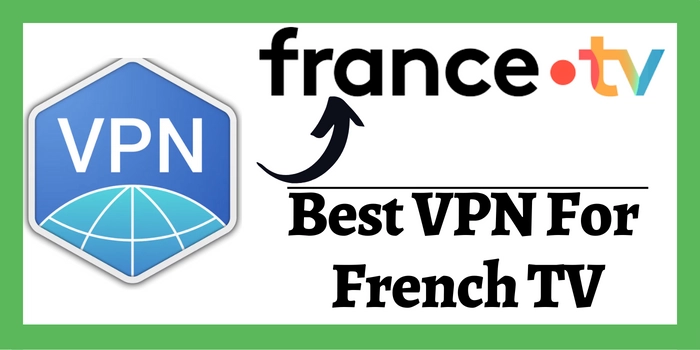 best VPN to stream france TV