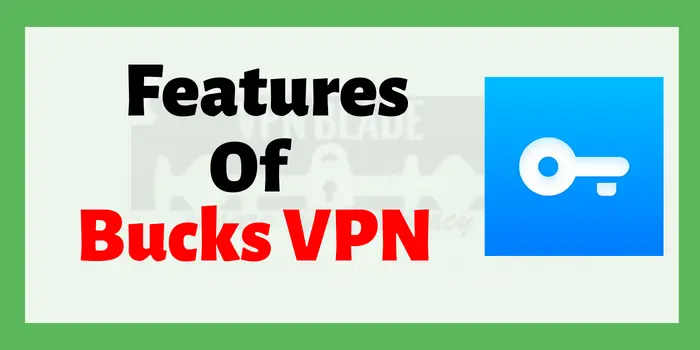 features of bucks vpn