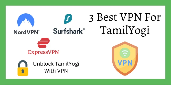 3 Best VPN For TamilYogi
