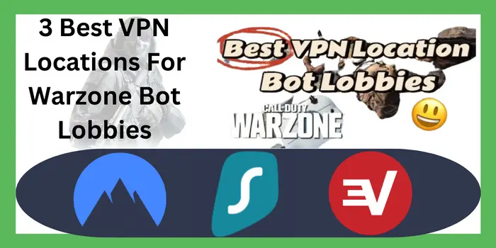 3 Best VPN Locations For Warzone Bot Lobbies