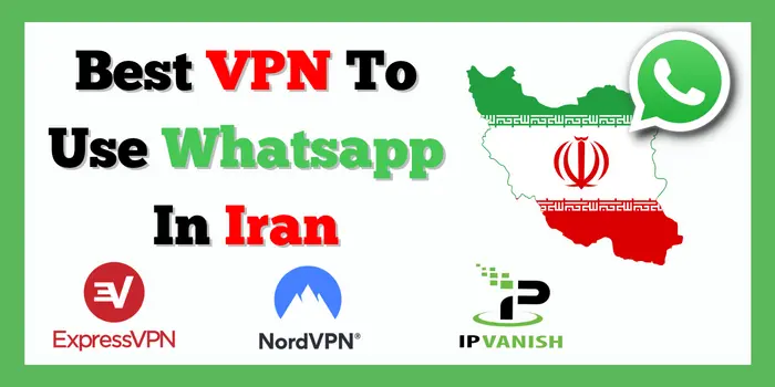 Best VPN To Use Whatsapp in iran