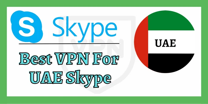 Best VPN for uae skype