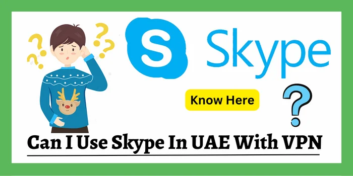 can i use skype in UAE with VPN