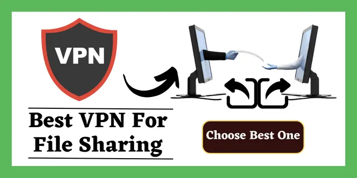 Choose VPN for file sharing