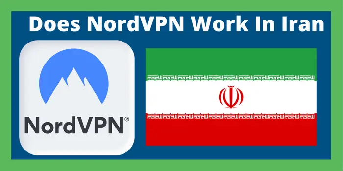 Does NordVPN Work In Iran