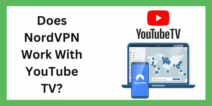 Does NordVPN Work With YouTube TV