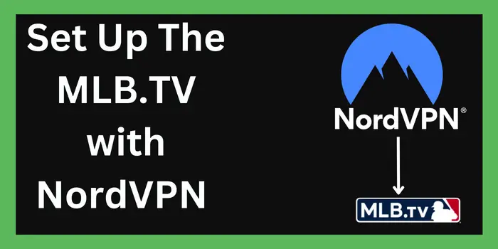 Set Up The MLB.TV with NordVPN 1 1