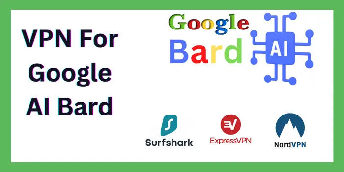 VPN For Google AI Bard