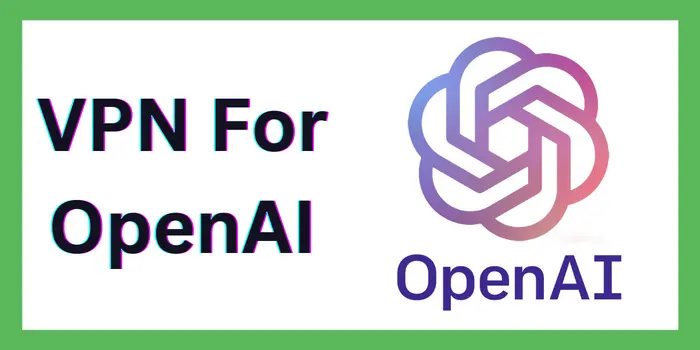 VPN For OpenAI