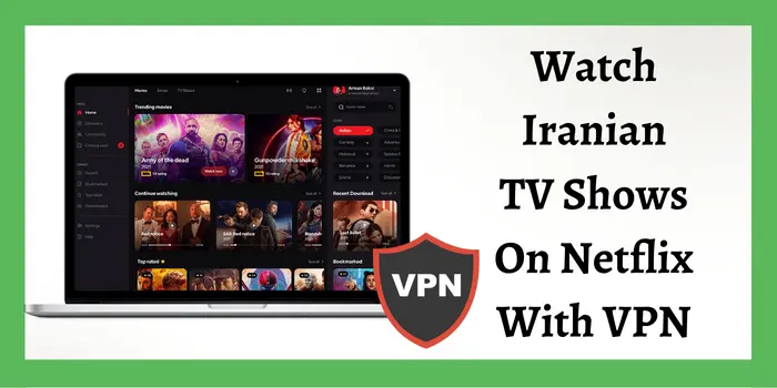 Watch Iranian TV Shows On Netflix With VPN