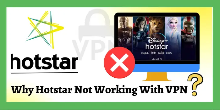 Why Hotstar not working with VPN