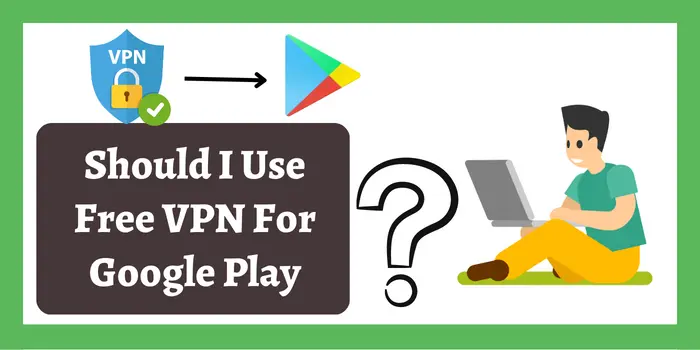 can i use the free vpn for google play