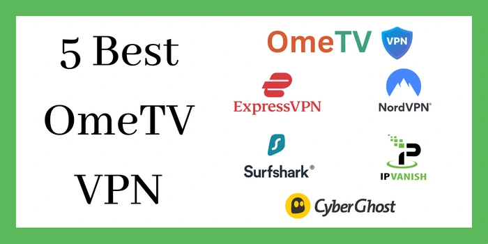 5 Best OmeTV VPN