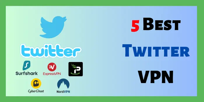 5 Best Twitter VPN
