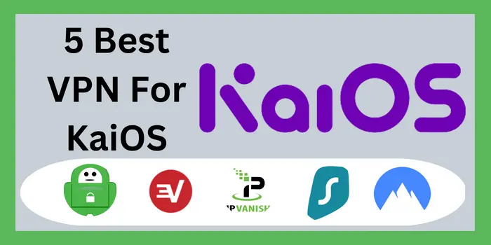 5 Best VPN For KaiOS