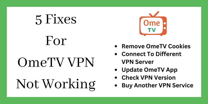 5 Fixes For OmeTV VPN Not Working