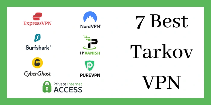 7 Best Tarkov VPN