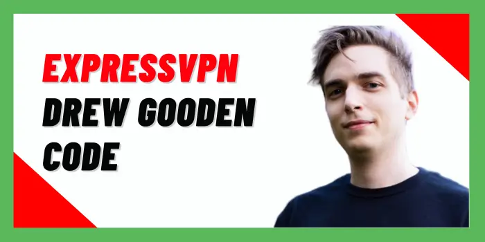 ExpressVPN Drew Gooden Code