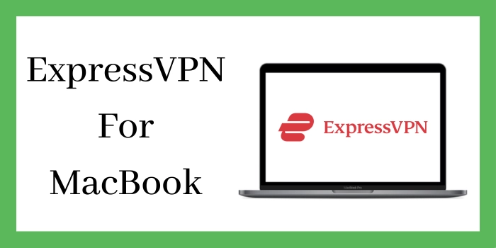 ExpressVPN For MacBook