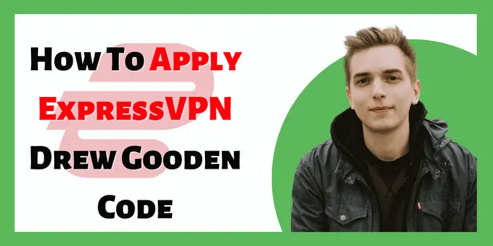 How To Apply ExpressVPN Drew Gooden Code