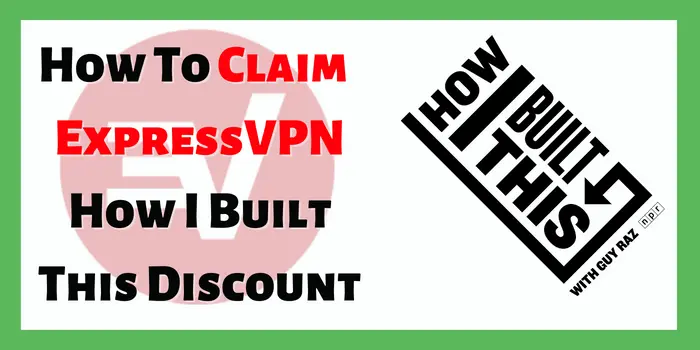 How To Claim ExpressVPN How I Built This Discount
