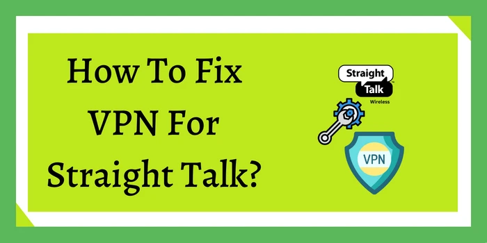 How To Fix VPN For Straight Talk