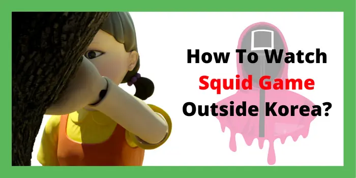 How To Watch Squid Game Outside Korea