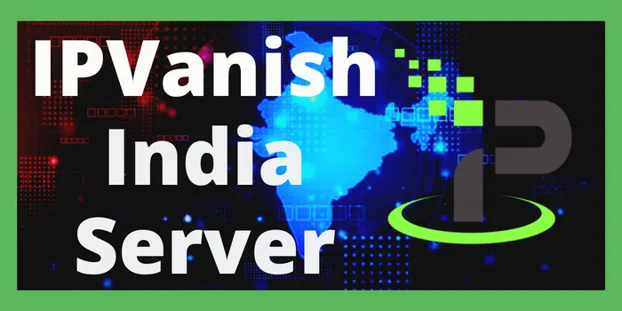 IPVanish India Server