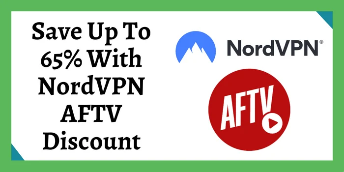 Save Up To 65% With NordVPN AFTV Discount