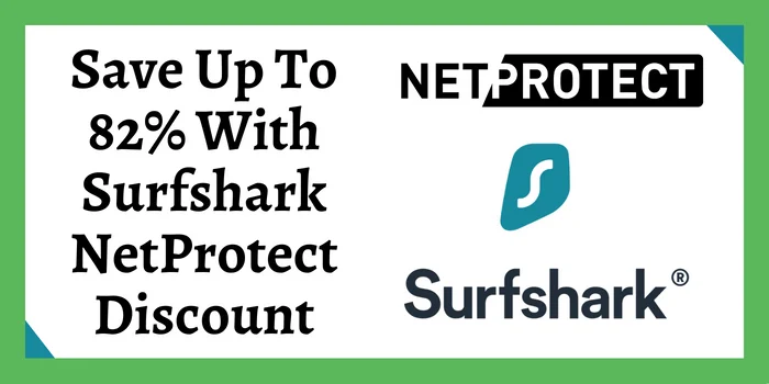 Save Up To 82% With Surfshark NetProtect Discount