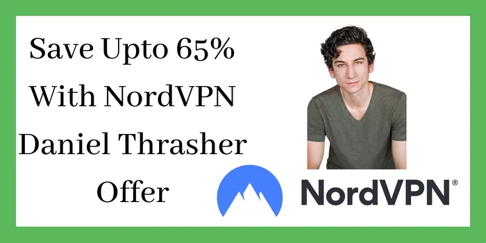Save Upto 65% With NordVPN Daniel Thrasher Offer