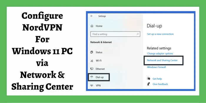 Setup NordVPN On Windows 11 PC Via Network & Sharing Center