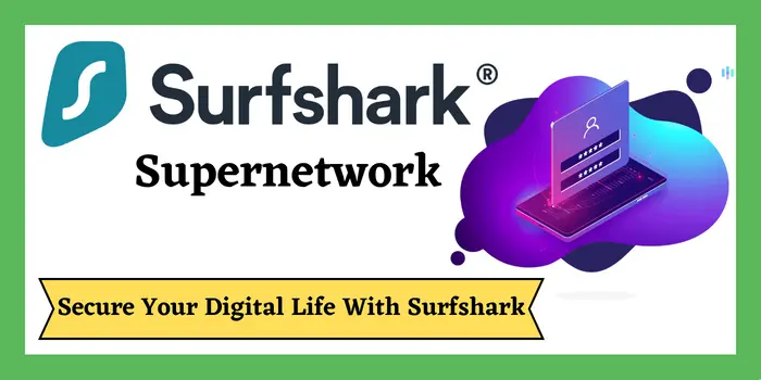 Surfshark Supernetwork Deals