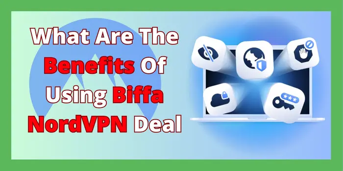 What Are The Benefits Of Using Biffa NordVPN Deal