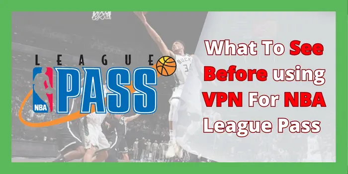 What To See Before using VPN For NBA League Pass