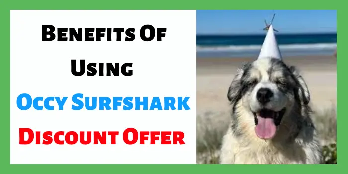 Benefits of using occy surfshark discount offer 