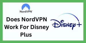 Does NordVPN Work For Disney Plus