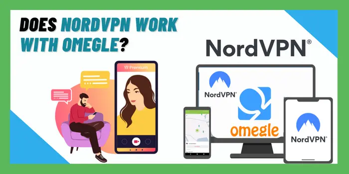 Does NordVPN Work With Omegle