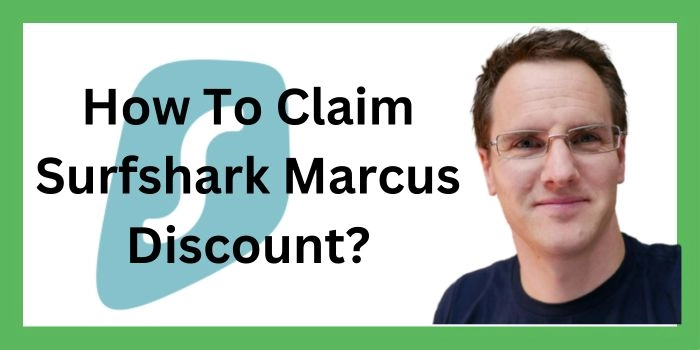 How To Claim Surfshark Marcus Discount