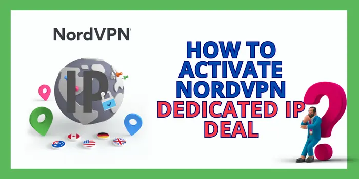 How to Activate NordVPN Dedicated IP Deal