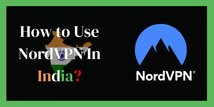 How to Use NordVPN In India