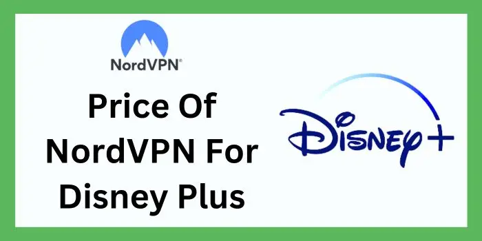 Price of NordVPN for Disney Plus