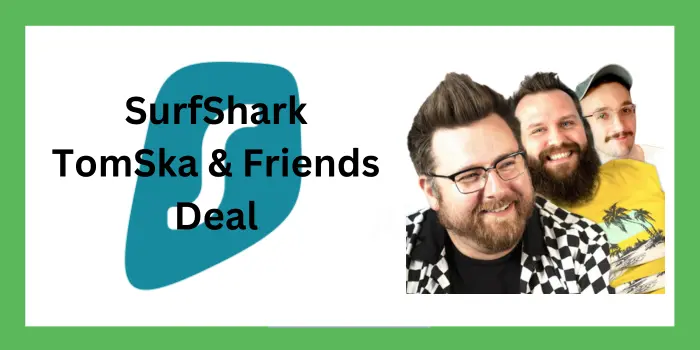 SurfShark TomSka & Friends Deal