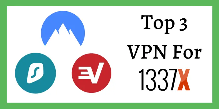 Top 3 VPN For 1337x