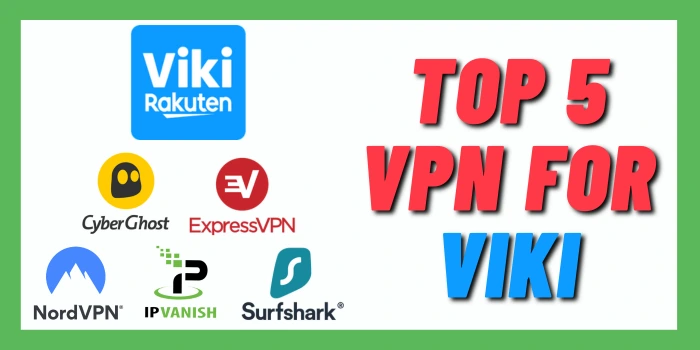 Top 5 VPN For Viki